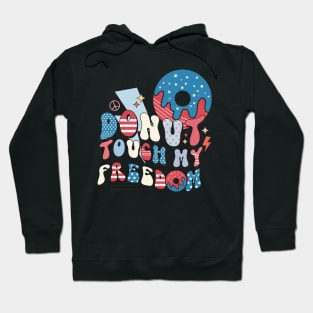 Donut Touch My Freedom Hoodie